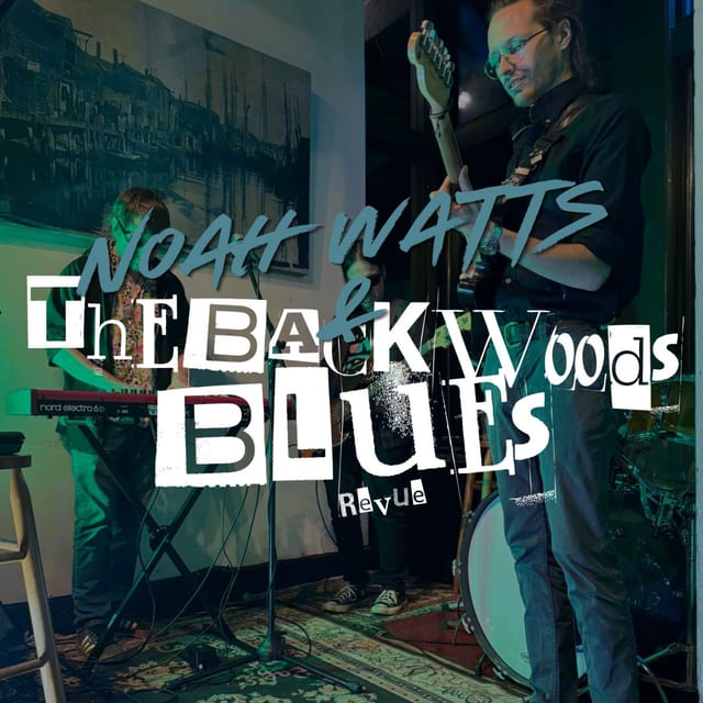 Noah Watts & the Backwoods Blues Revue
