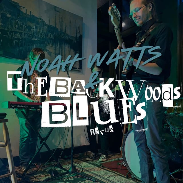 Noah Watts & The Backwood's Blues Revue 